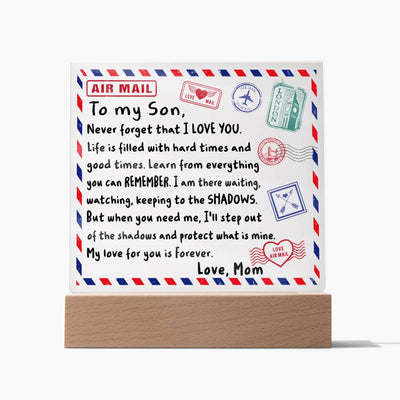 To my son - Never forget that I love you - Acrylic plaque