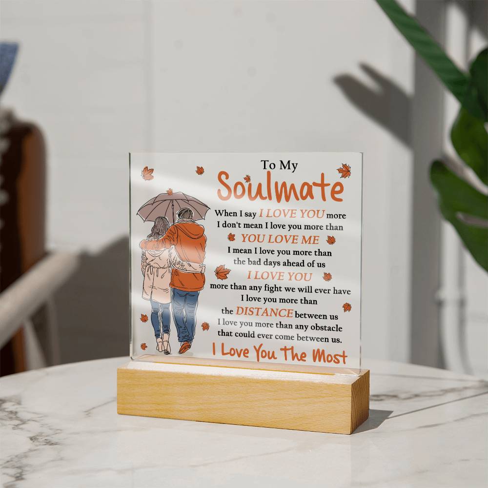 To my soulmate - I love you the most - Acrylic plaque