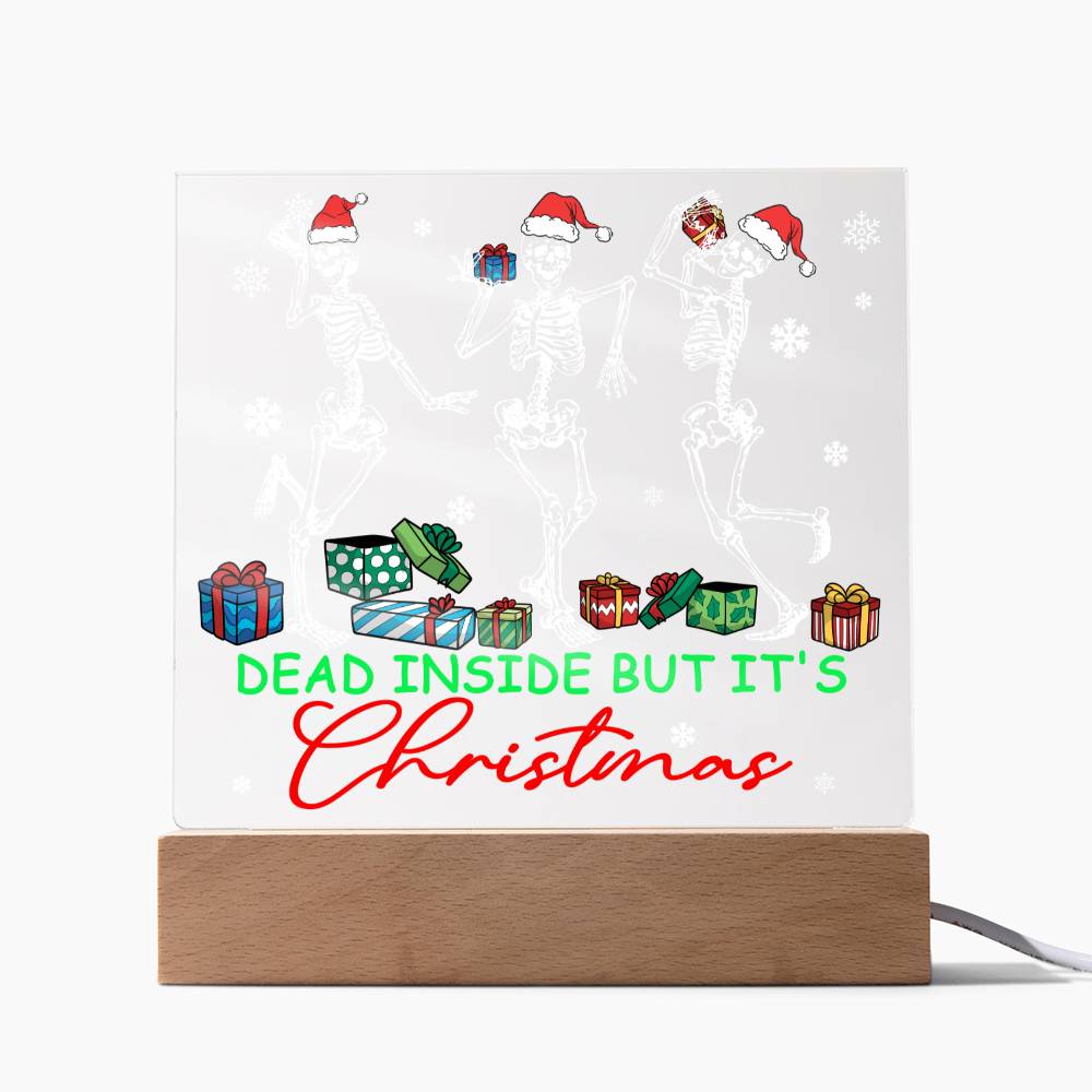 Dead inside but It's Christmas - Acrylic plaque