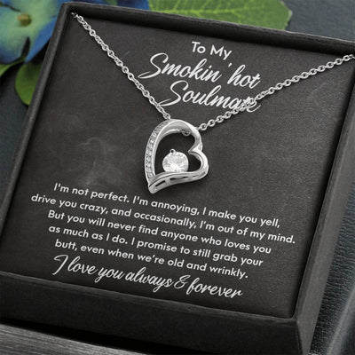 To my smokin' hot soulmate - I'm not perfect - Valentine Gift